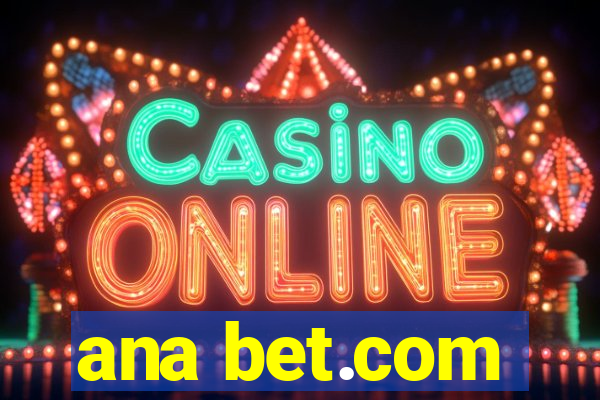 ana bet.com